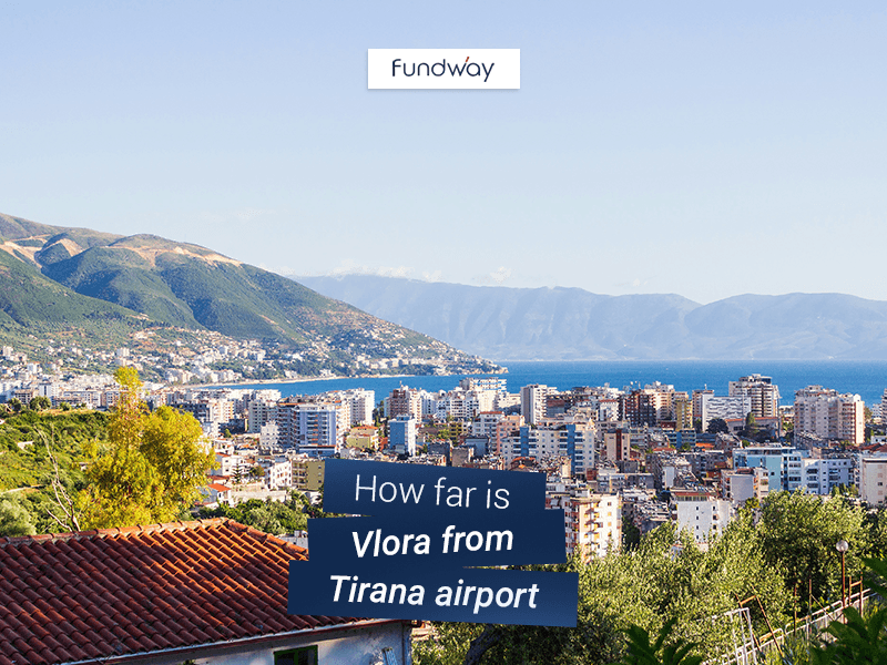 How Far Is Vlora From Tirana Airport | Fundway